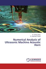 Numerical Analysis of Ultrasonic Machine Acoustic Horn