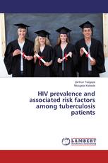 HIV prevalence and associated risk factors among tuberculosis patients
