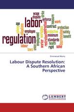 Labour Dispute Resolution: A Southern African Perspective
