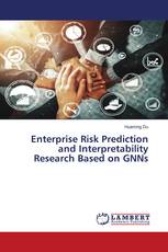 Enterprise Risk Prediction and Interpretability Research Based on GNNs