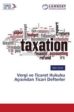 Vergi ve Ticaret Hukuku Açısından Ticari Defterler