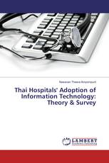 Thai Hospitals' Adoption of Information Technology: Theory & Survey