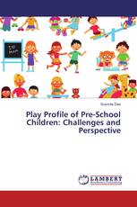 Play Profile of Pre-School Children: Challenges and Perspective