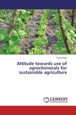 Attitude towards use of agrochemicals for sustainable agriculture