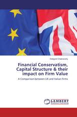 Financial Conservatism, Capital Structure & their impact on Firm Value