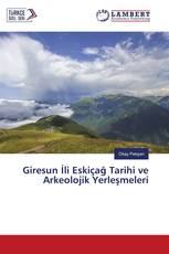 Giresun İli Eskiçağ Tarihi ve Arkeolojik Yerleşmeleri