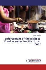 Enforcement of the Right to Food in Kenya for the Urban Poor