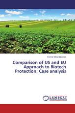 Comparison of US and EU Approach to Biotech Protection: Case analysis
