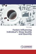 Factors Influencing Individual’s Sleep Quality and Quantity