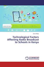 Technological Factors Affecting Radio Broadcast to Schools in Kenya