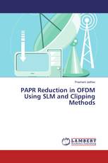 PAPR Reduction in OFDM Using SLM and Clipping Methods