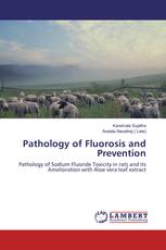 Pathology of Fluorosis and Prevention