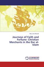 Journeys of Faith and Fortune: Christian Merchants in the Dar al-Islam