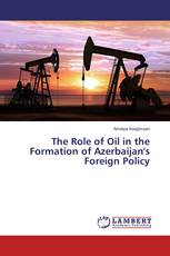 The Role of Oil in the Formation of Azerbaijan's Foreign Policy