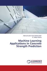 Machine Learning Applications in Concrete Strength Prediction