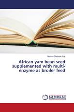 African yam bean seed supplemented with multi-enzyme as broiler feed