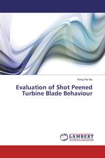 Evaluation of Shot Peened Turbine Blade Behaviour