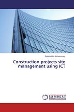 Construction projects site management using ICT