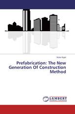 Prefabrication: The New Generation Of Construction Method