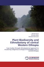 Plant Biodiversity and Ethnobotany of central Western Ethiopia