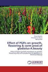 Effect of PGR's on growth, flowering & corm prod.of gladiolus-A.beauty