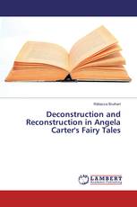 Deconstruction and Reconstruction in Angela Carter's Fairy Tales