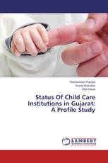 Status Of Child Care Institutions in Gujarat: A Profile Study