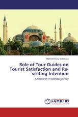 Role of Tour Guides on Tourist Satisfaction and Re-visiting Intention