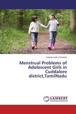 Menstrual Problems of Adolescent Girls in Cuddalore district,TamilNadu