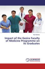 Impact of the Gezira Faculty of Medicine Programme on its Graduates