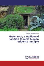 Green roof; a traditional solution to meet human residence multiple