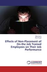 Effects of Non-Placement of On-the Job Trained Employees on Their Job Performance