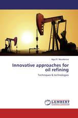 Innovative approaches for oil refining