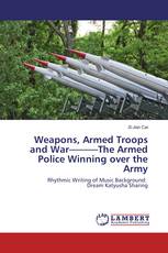 Weapons, Armed Troops and War———The Armed Police Winning over the Army