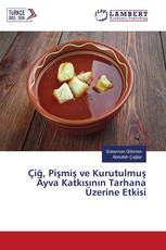 Çiğ, Pişmiş ve Kurutulmuş Ayva Katkısının Tarhana Üzerine Etkisi