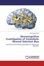 Neurocognitive Investigation of Immediate Reward Selection Bias