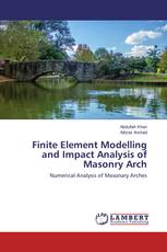 Finite Element Modelling and Impact Analysis of Masonry Arch