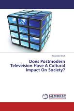 Does Postmodern Televeision Have A Cultural Impact On Society?