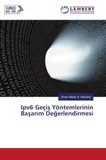 Ipv6 Geçiş Yöntemlerinin Başarım Değerlendirmesi