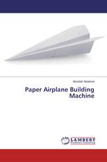 Paper Airplane Building Machine