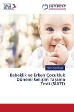 Bebeklik ve Erken Çocukluk Dönemi Gelişim Tarama Testi (SİATT)