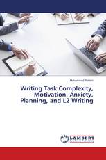 Writing Task Complexity, Motivation, Anxiety, Planning, and L2 Writing