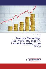 Country Marketing: Incentive Influence on Export Processing Zone Firms