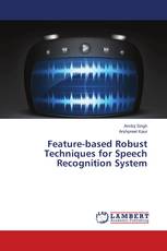 Feature-based Robust Techniques for Speech Recognition System