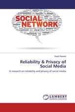 Reliability & Privacy of Social Media