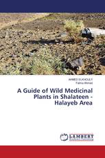 A Guide of Wild Medicinal Plants in Shalateen - Halayeb Area