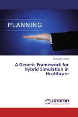 A Generic Framework for Hybrid Simulation in Healthcare