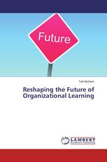 Reshaping the Future of Organizational Learning