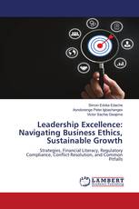 Leadership Excellence: Navigating Business Ethics, Sustainable Growth