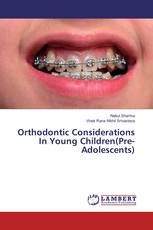 Orthodontic Considerations In Young Children(Pre-Adolescents)